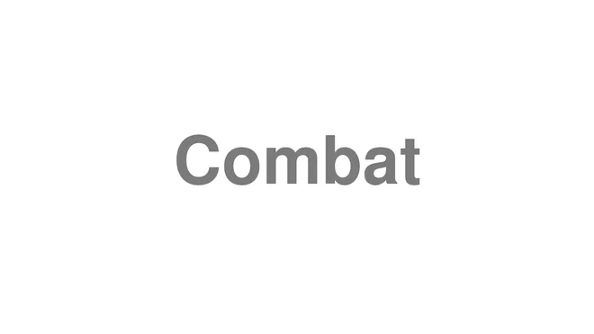 How to Pronounce Combat