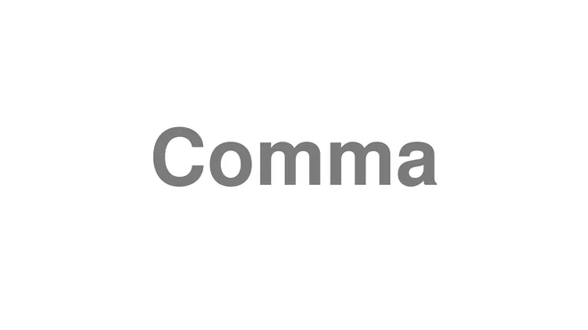 How to Pronounce Comma