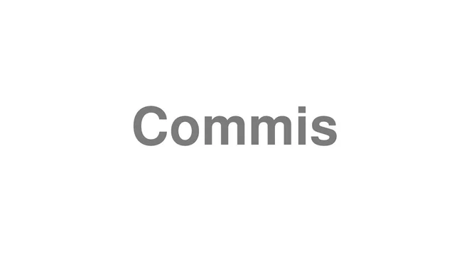 How to Pronounce Commis