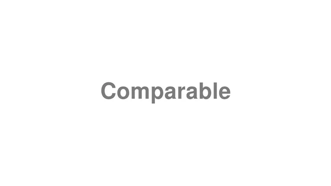 How to Pronounce Comparable