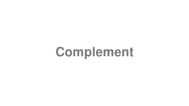 How to Pronounce Complement