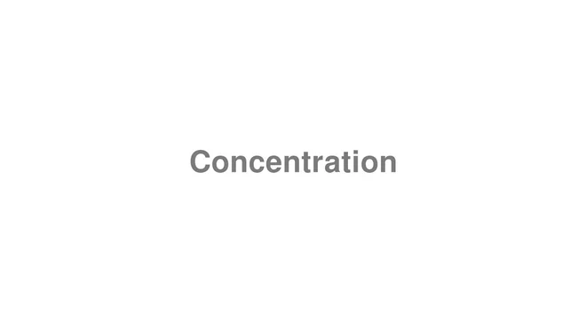 How to Pronounce Concentration
