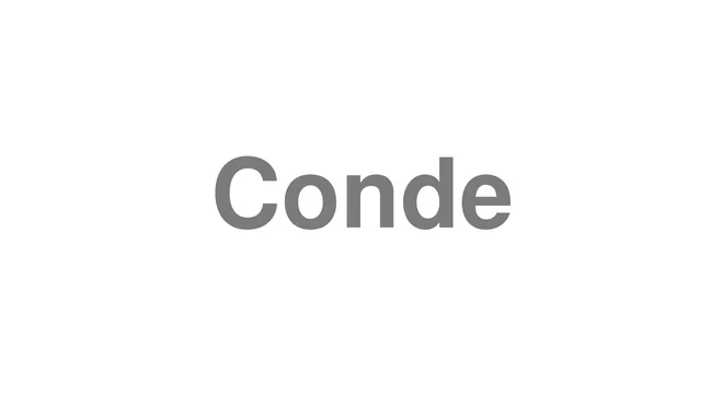 How to Pronounce Conde