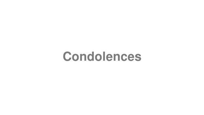 How to Pronounce Condolences