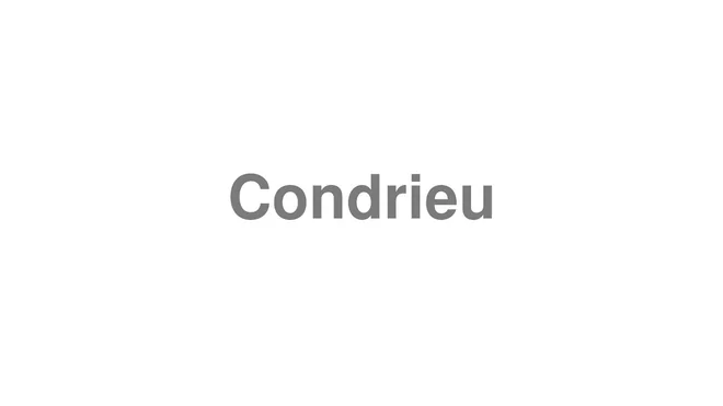 How to Pronounce Condrieu