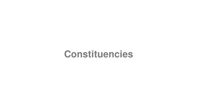 How to Pronounce Constituencies