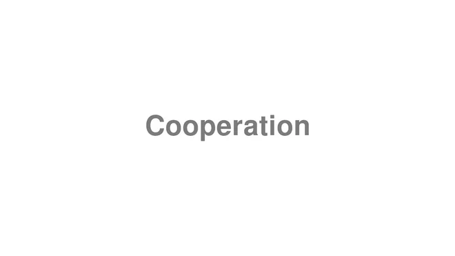 How to Pronounce Cooperation