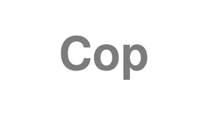 How to Pronounce Cop
