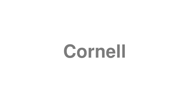 How to Pronounce Cornell