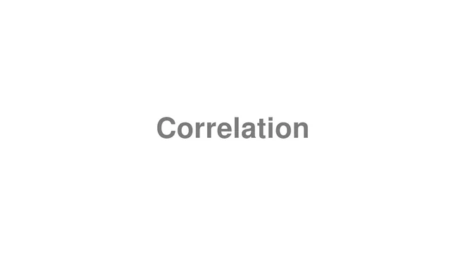 How to Pronounce Correlation