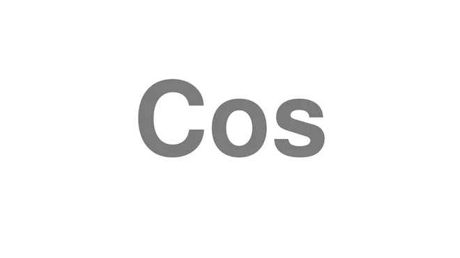 How to Pronounce Cos