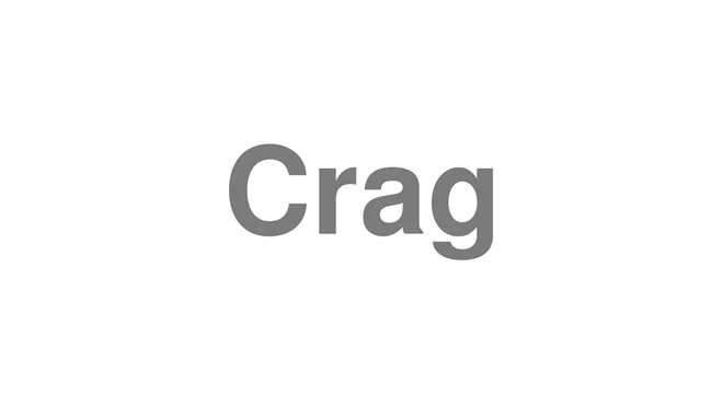 How to Pronounce Crag