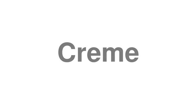 How to Pronounce Creme