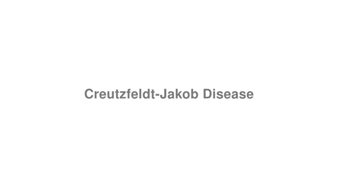 How to Pronounce Creutzfeldt-Jakob Disease
