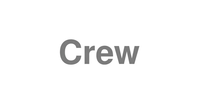 How to Pronounce Crew