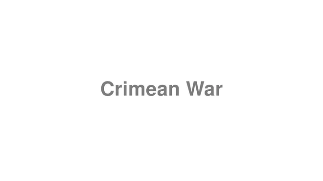 How to Pronounce Crimean War