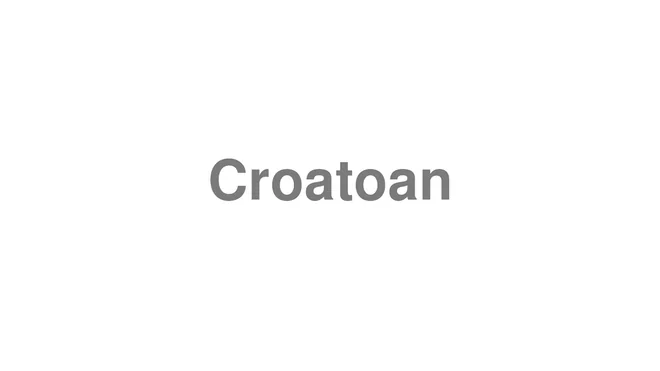 How to Pronounce Croatoan