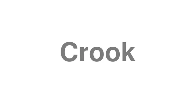 How to Pronounce Crook
