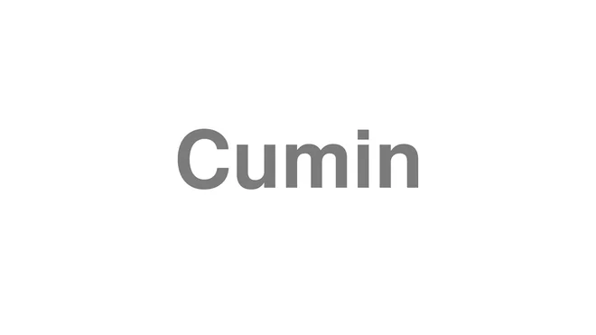 How to Pronounce Cumin