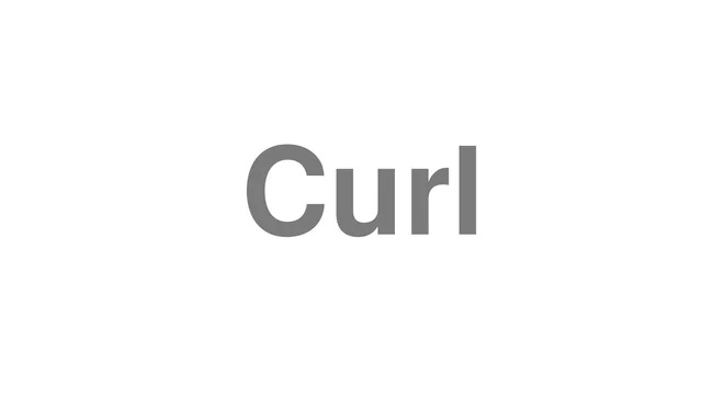 How to Pronounce Curl