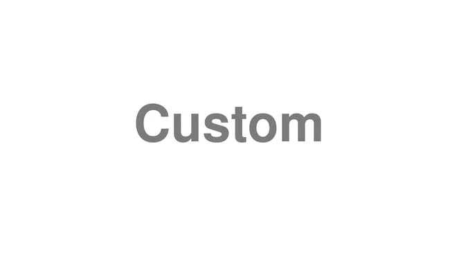 How to Pronounce Custom