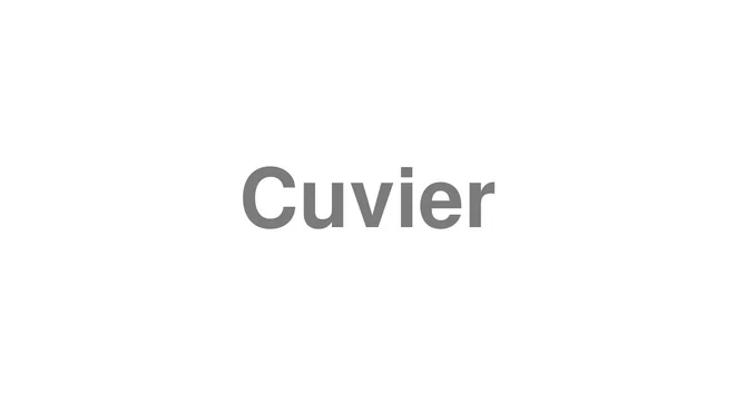 How to Pronounce Cuvier