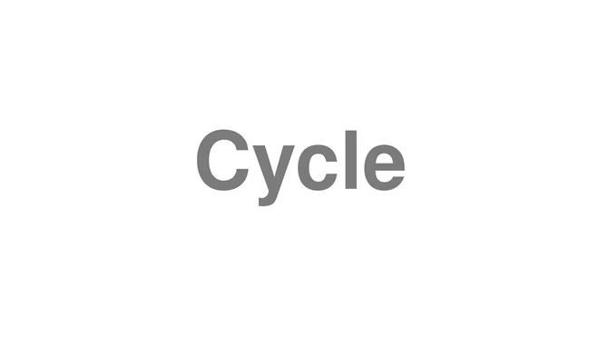 How to Pronounce Cycle