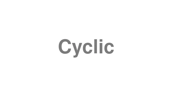 How to Pronounce Cyclic