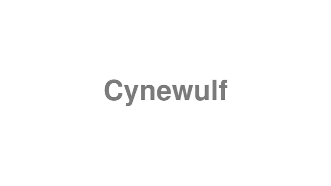How to Pronounce Cynewulf