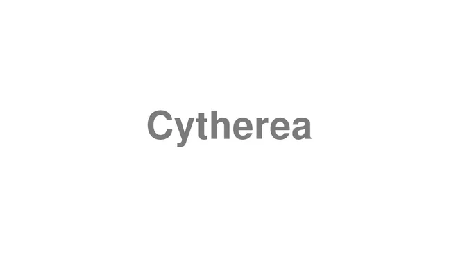 How to Pronounce Cytherea