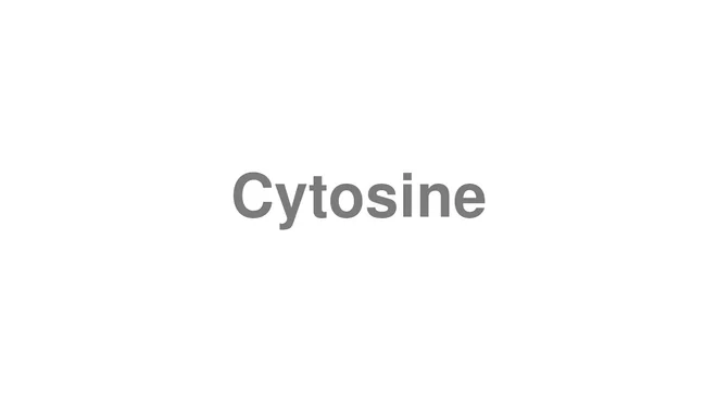 How to Pronounce Cytosine