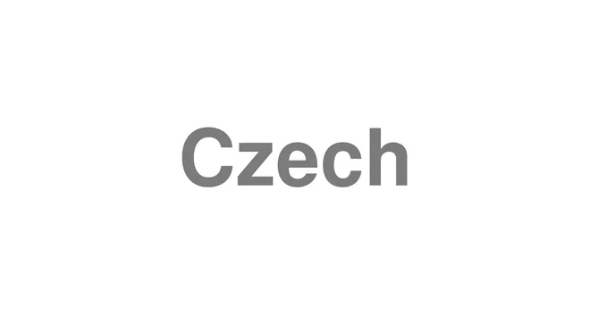 How to Pronounce Czech