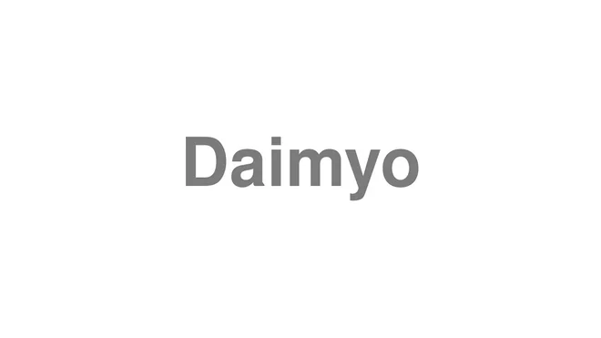 How to Pronounce Daimyo