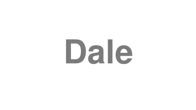 How to Pronounce Dale