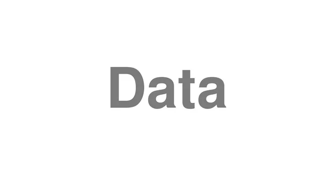 How to Pronounce Data