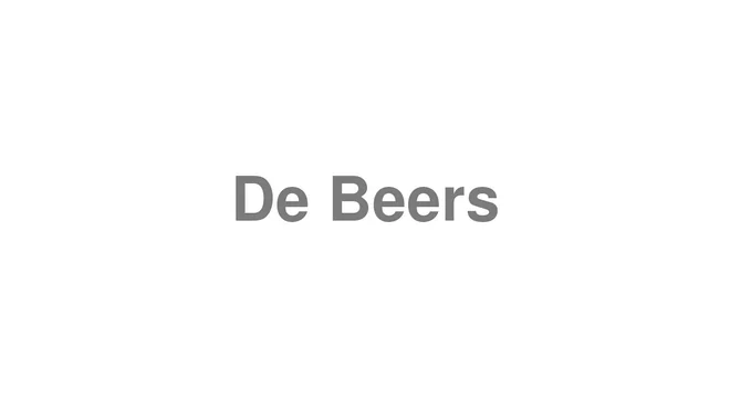 How to Pronounce De Beers
