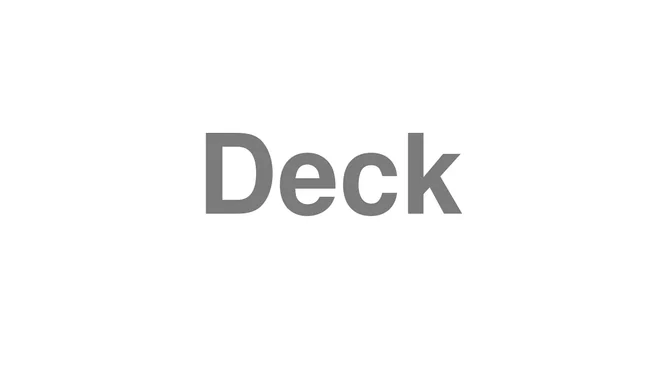 How to Pronounce Deck