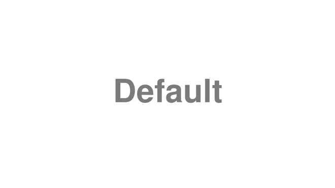 How to Pronounce Default