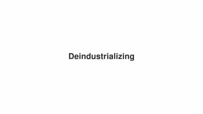 How to Pronounce Deindustrializing