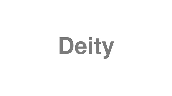 How to Pronounce Deity