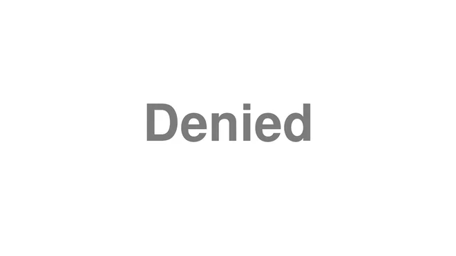 How to Pronounce Denied