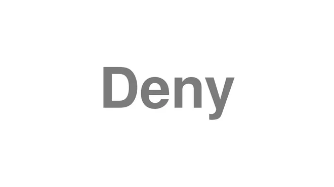How to Pronounce Deny