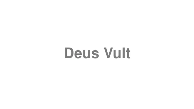 How to Pronounce Deus Vult