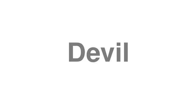 How to Pronounce Devil