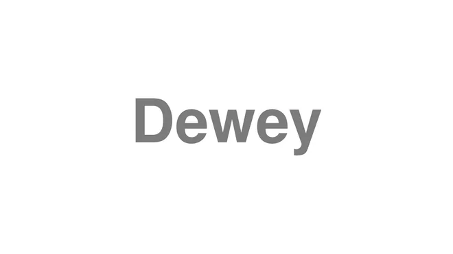 How to Pronounce Dewey