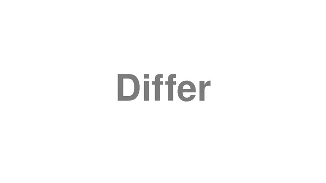 How to Pronounce Differ