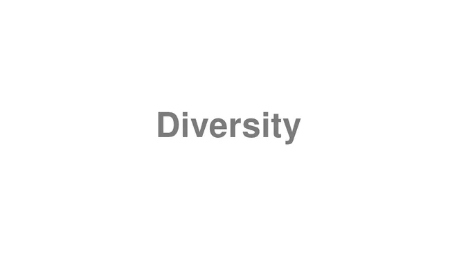 How to Pronounce Diversity