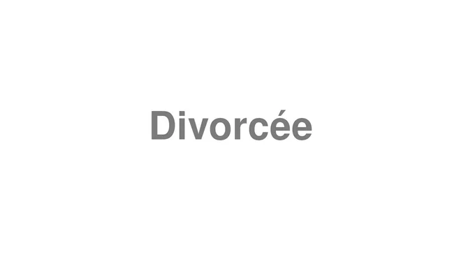 How to Pronounce Divorcée