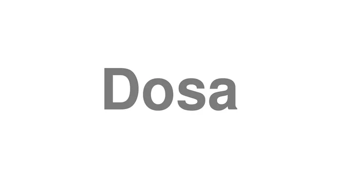 How to Pronounce Dosa