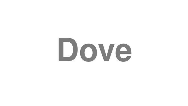 How to Pronounce Dove